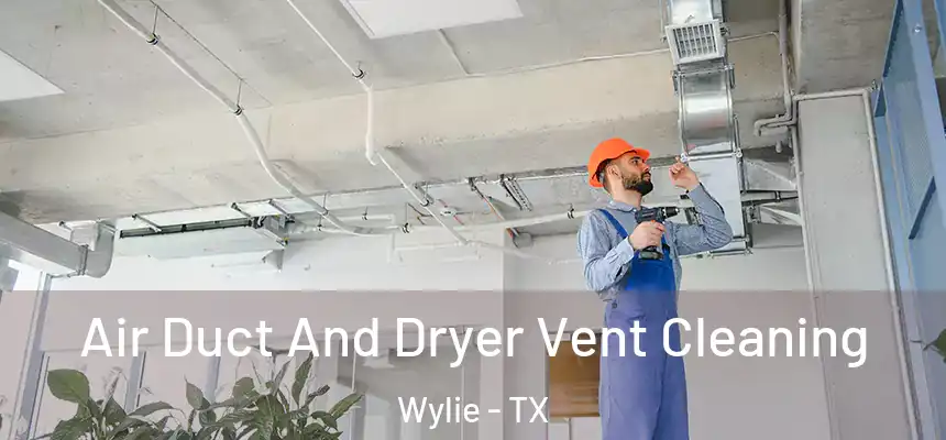  Air Duct And Dryer Vent Cleaning Wylie - TX