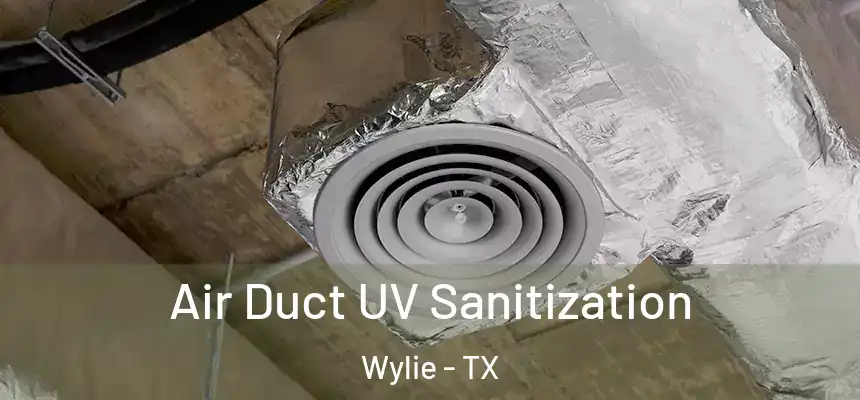 Air Duct UV Sanitization Wylie - TX
