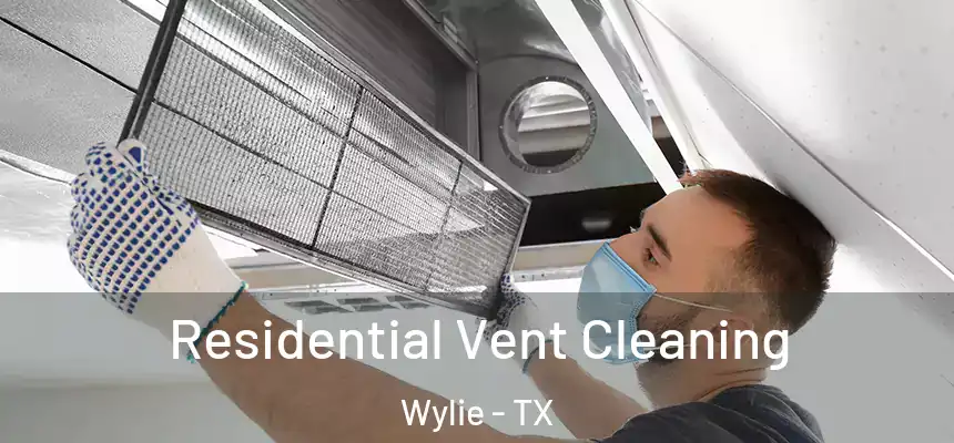 Residential Vent Cleaning Wylie - TX