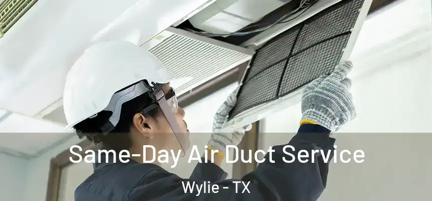  Same-Day Air Duct Service Wylie - TX